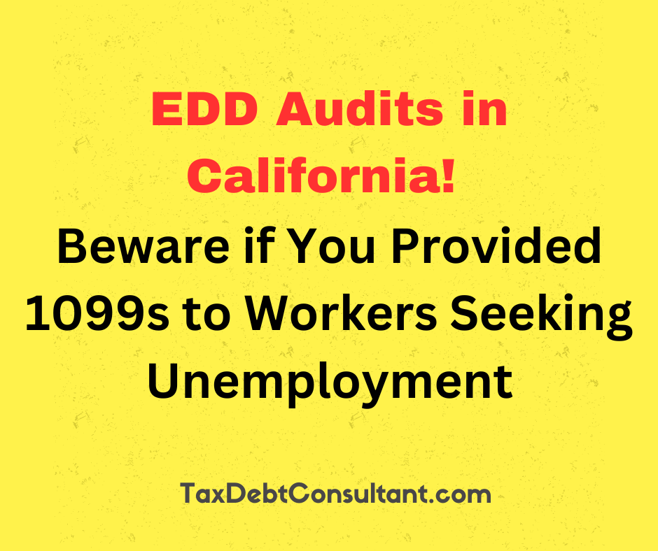EDD Audits in California: Beware if You Provided 1099s to Workers Seeking Unemployment”